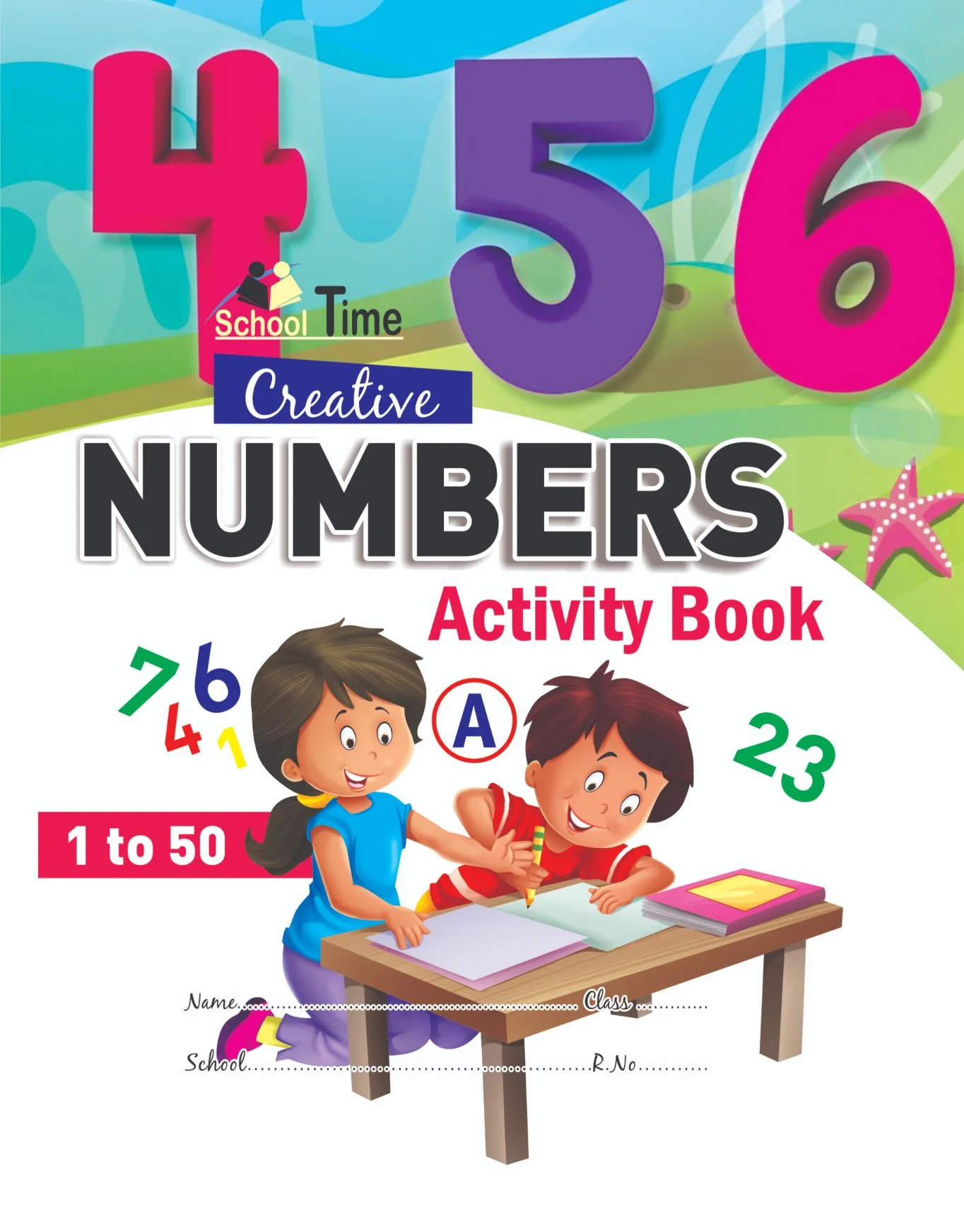 School Time CREATIVE NUMBER ACT. BOOK 1 TO 50